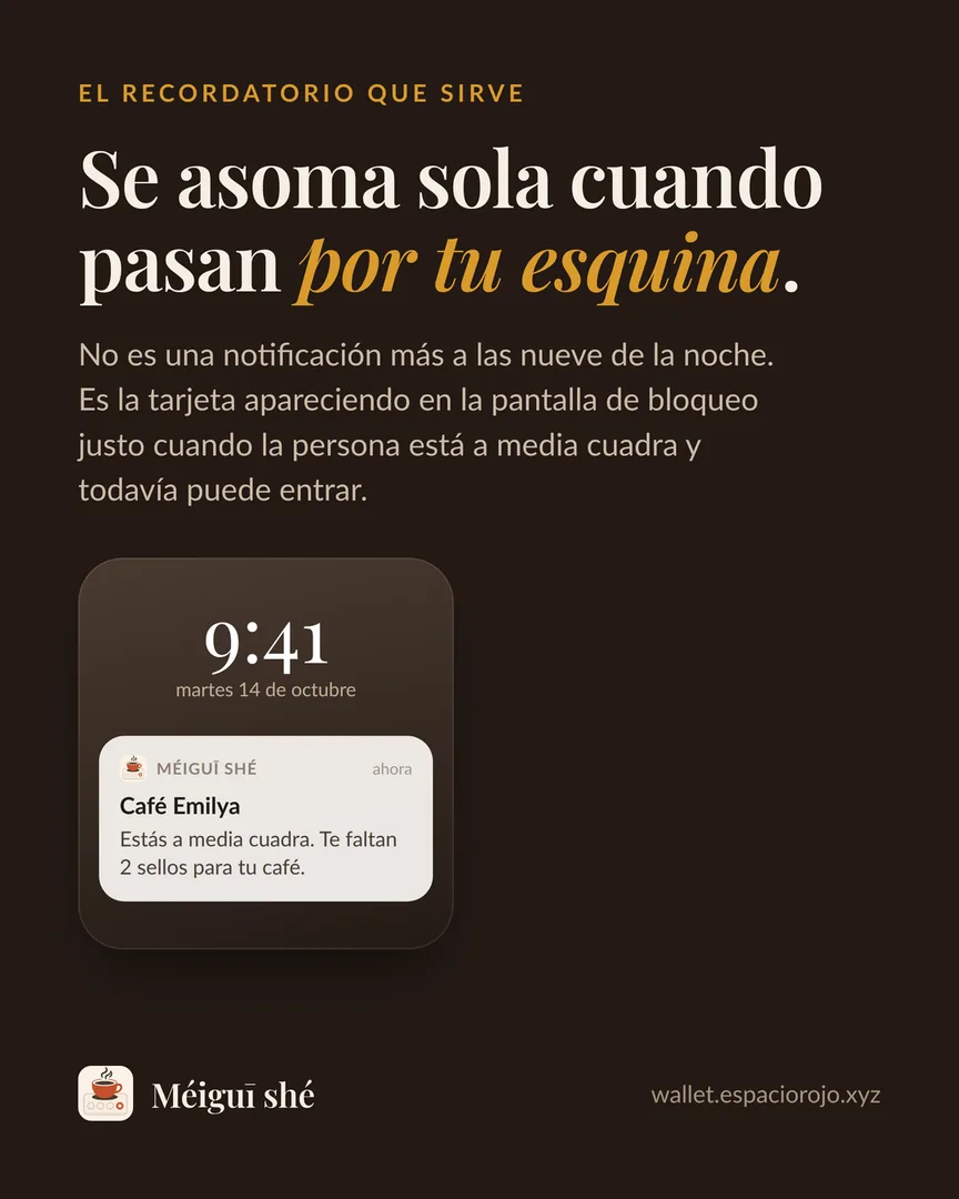La tarjeta se asoma sola en la pantalla de bloqueo cuando el cliente pasa a media cuadra del local